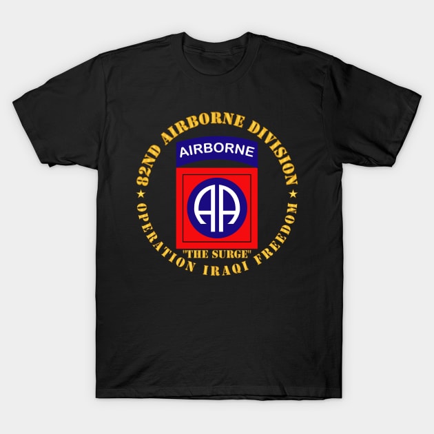 82nd Airborne Division - Operation Iraqi Freedom - The Surge T-Shirt by twix123844